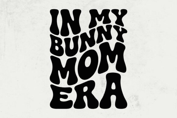 Bunny Mom Era Svg: A Charming Addition to Your Embroidery