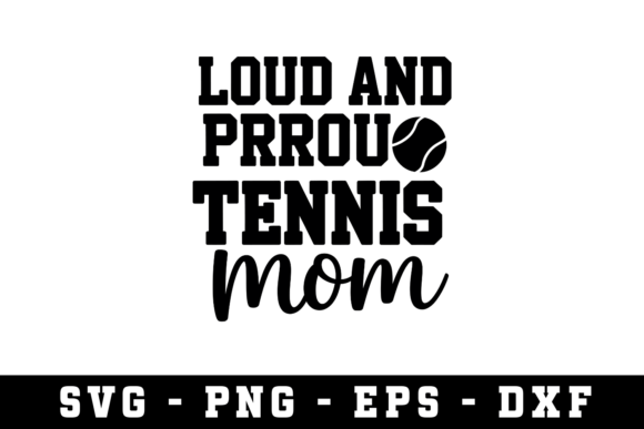 Loud and Proud Tennis Mom Svg for Embroidery