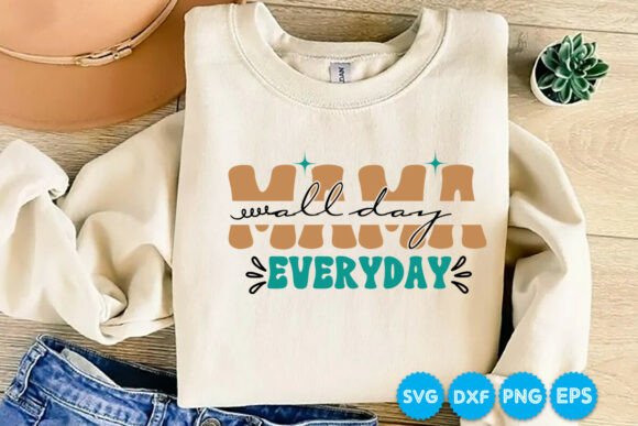 Mama All Day Everyday Quotes SVG: A Designer's Review