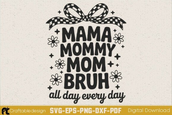 Mama Mummy Mom Bruh SVG: A Charming Embroidery Design