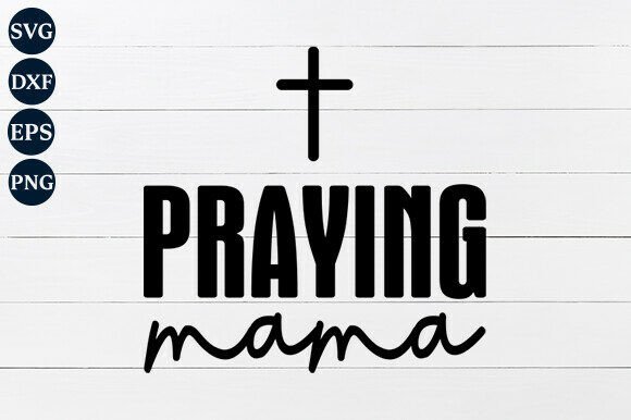 Praying Mama SVG PNG: A Heartfelt Embroidery Design