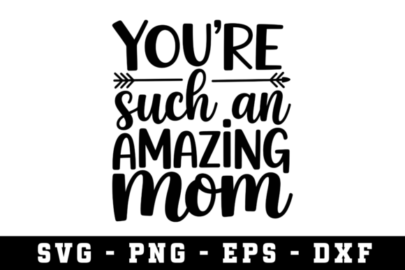Review: You're Such an Amazing Mom Svg