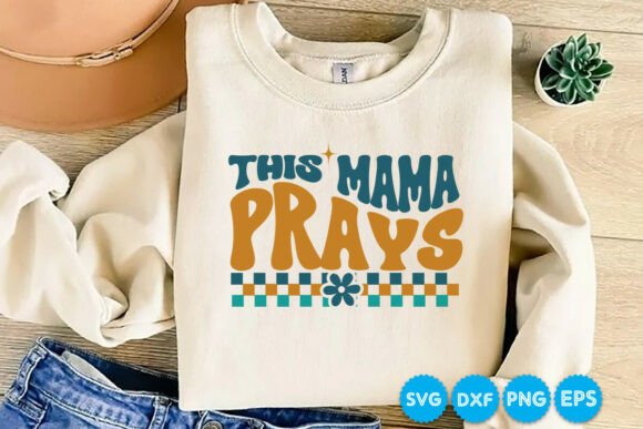 This Mama Prays Quotes Retro SVG Design